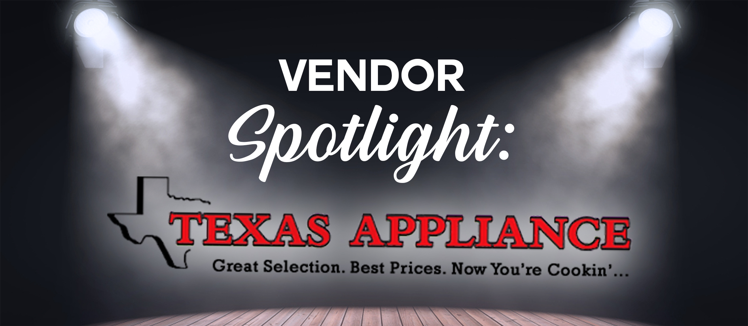 Vendor Spotlight: Jim English at Texas Appliance Vendor Spotlight: Jim English at Texas Appliance
