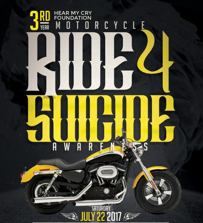 Hear My Cry Foundation’s 3rd Annual ‘Ride 4 Suicide’ Hear My Cry Foundation’s 3rd Annual ‘Ride 4 Suicide’